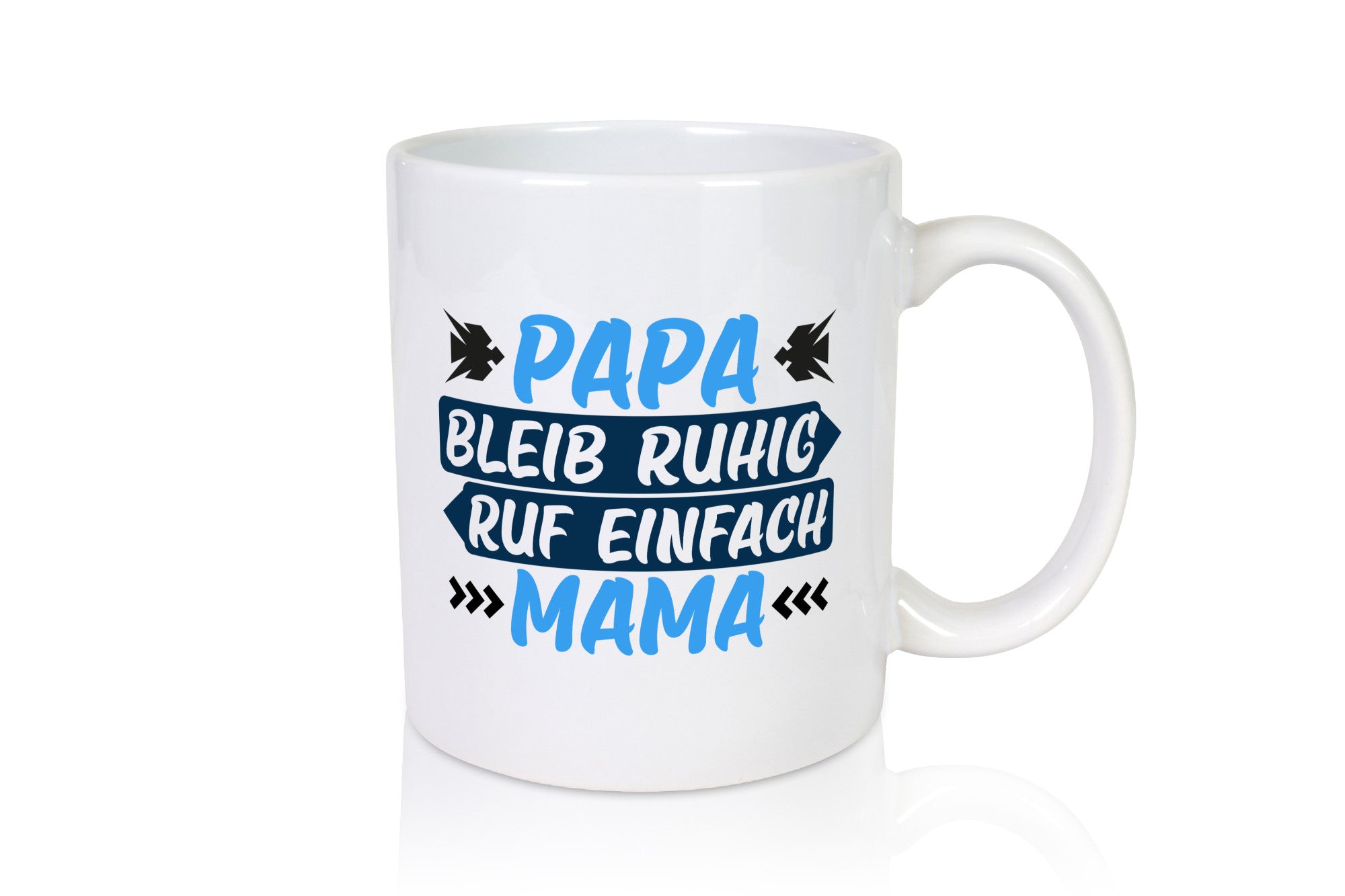 Papa bleib Ruhig ruf einfach Mama | Familie kann nix lustig Geschenkidee
