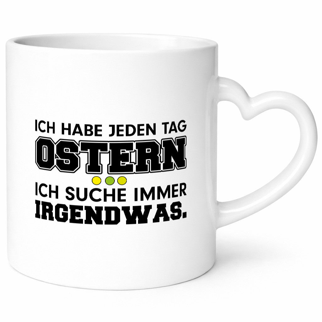 Jeden Tag Ostern | Spruch Tasse Statement Suchen lustiger Geschenk Humor