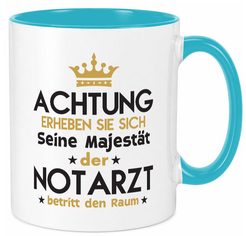 Seine Majestät Notarzt | Arzt Geschenkidee Humor Tasse