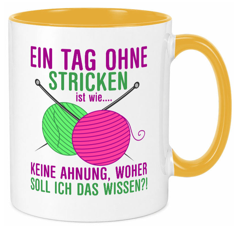 Ein Tag ohne Stricken | Strickzubehör Hobbystrickerin Geschenk Humor