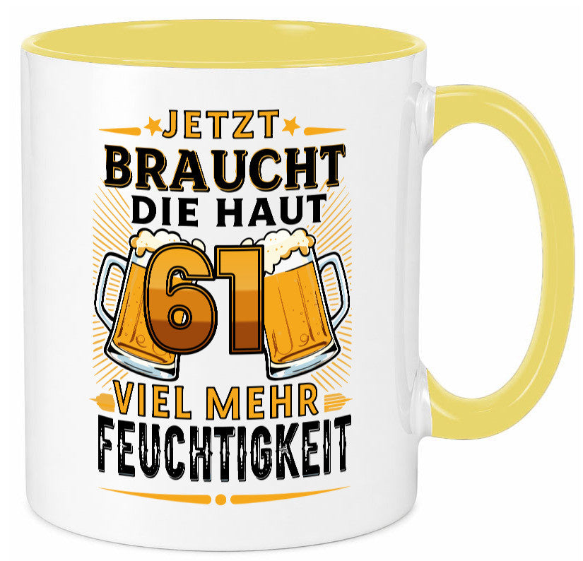 61 braucht die haut mehr Feuchtigkeit | 61. Geburtstag Geschenkidee Humor Tasse