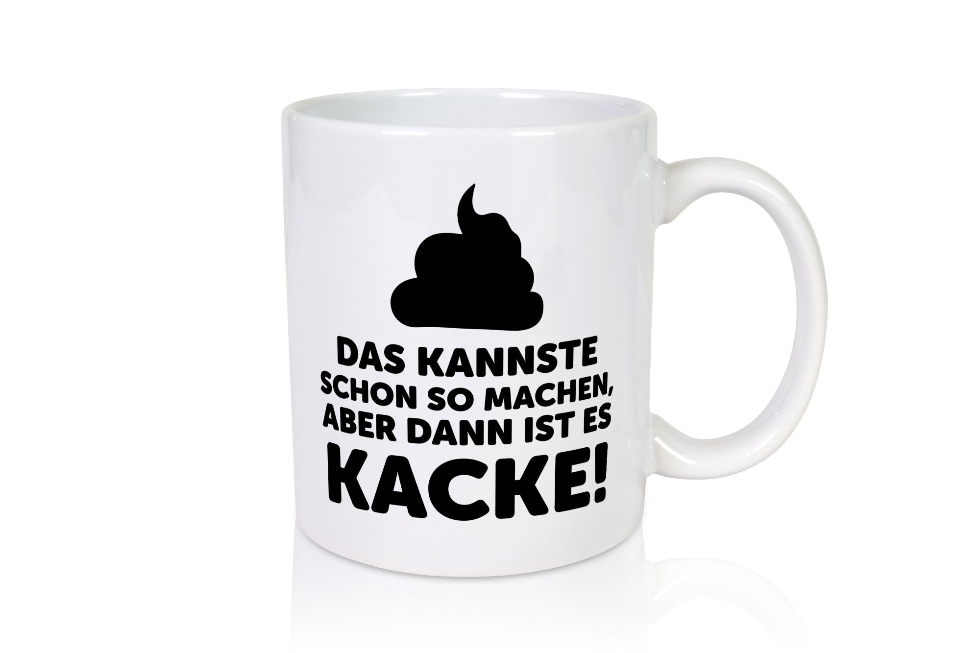 Kannste so machen aber is dann Kacke | Mist gebaut Geschenk Humor Geschenkidee