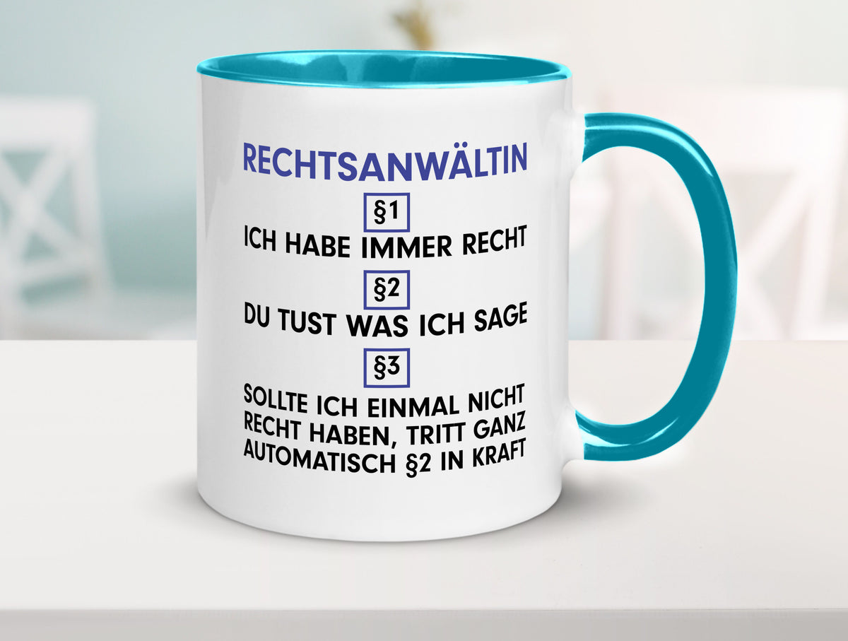 Ich habe immer Recht Rechtsanwältin | Jurstin Anwältin v2 Humor Geschenkidee Tasse