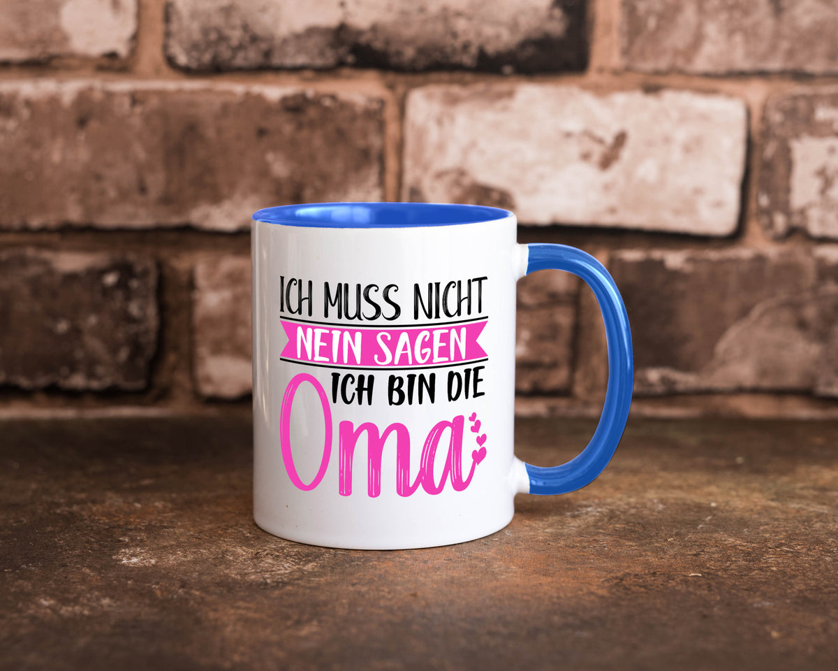 Muss nicht nein sagen, bin die Oma | Großmutter lustiger Spruch Geschenk Tasse