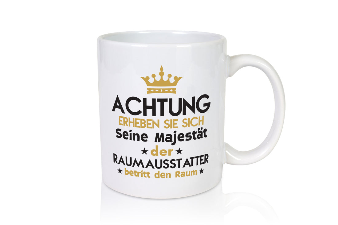 Seine Majestät Raumausstatter | Wohn Ausstatter lustig Humor Geschenkidee