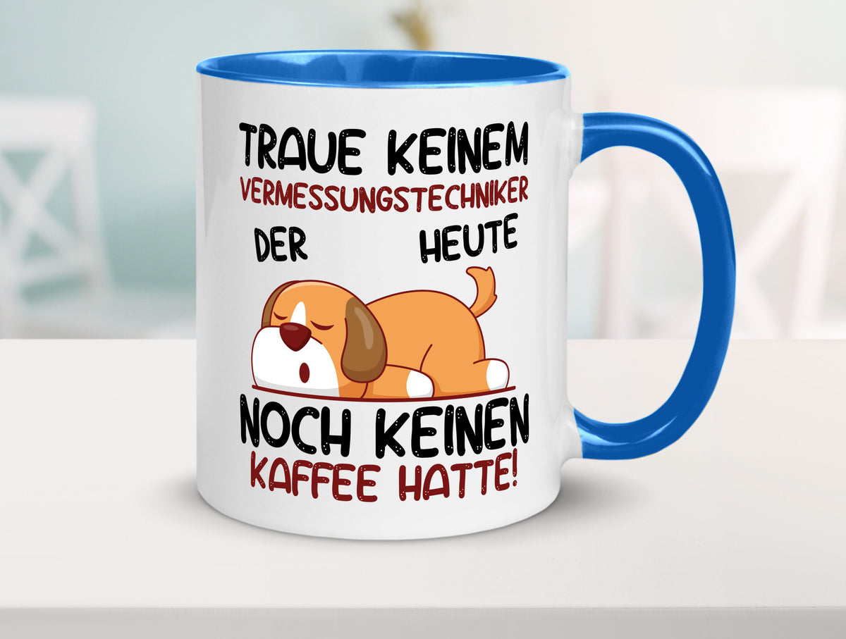 Traue keinem Vermessungstechniker | Techniker lustig Humor Geschenkidee Tasse