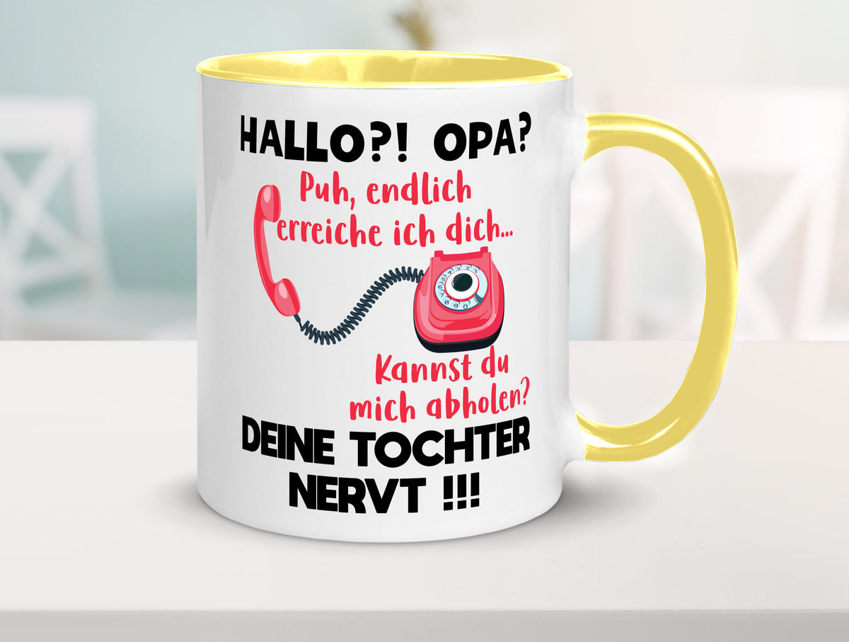 Opa hol mich ab | Deine Tochter nevt Bester Geschenkidee Familie Humor Tasse