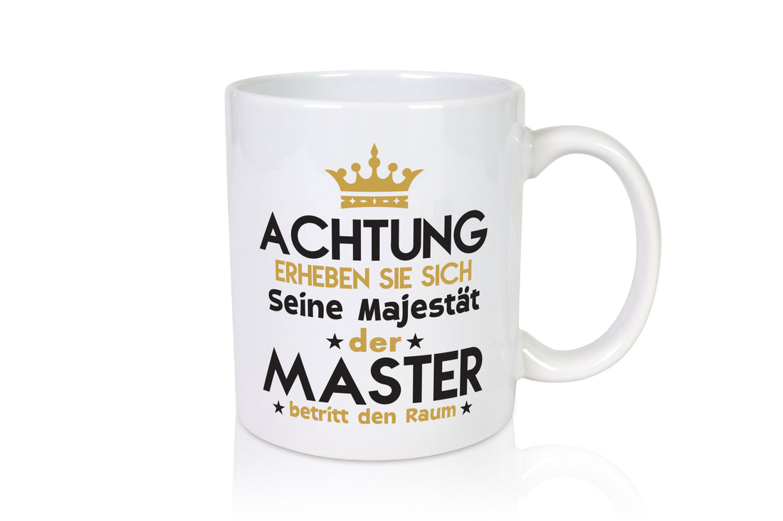 Seine Majestät Master | Universität Student lustiger Spruch Geschenk Humor
