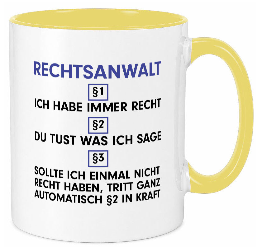 Ich habe immer Recht Rechtsanwalt | Anwalt Jurist Geschenk Humor Geschenkidee Tasse