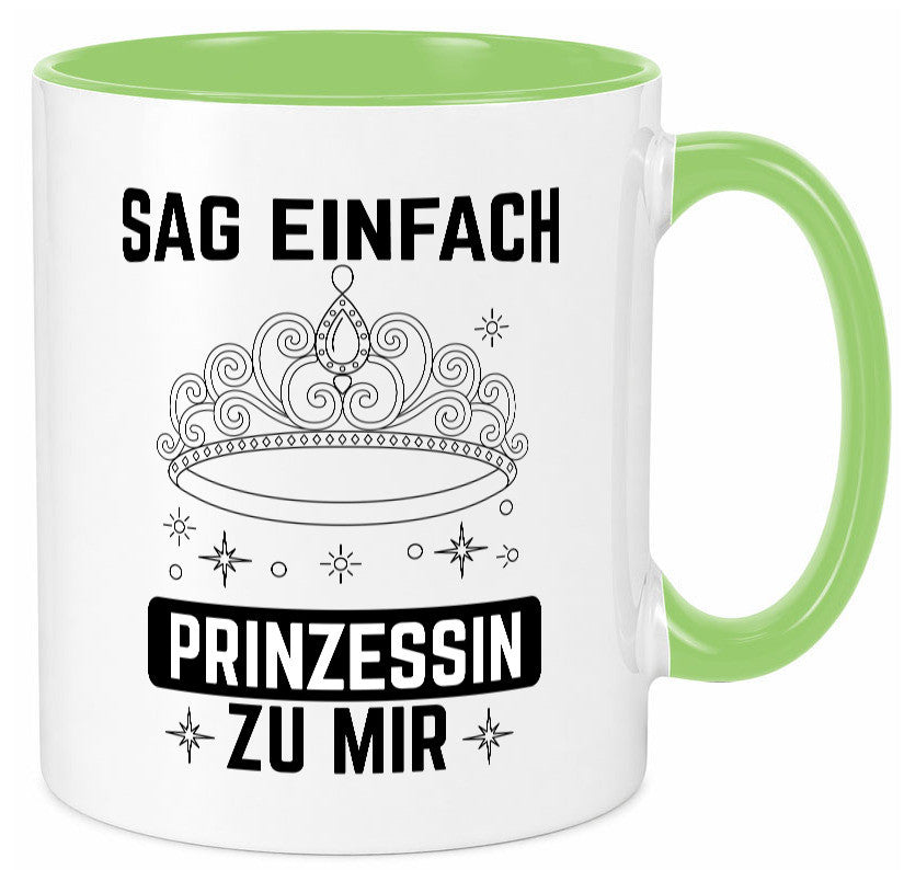 Sag einfach Prinzessin zu mir | Eure Meijestät Geschenkidee Humor Tasse