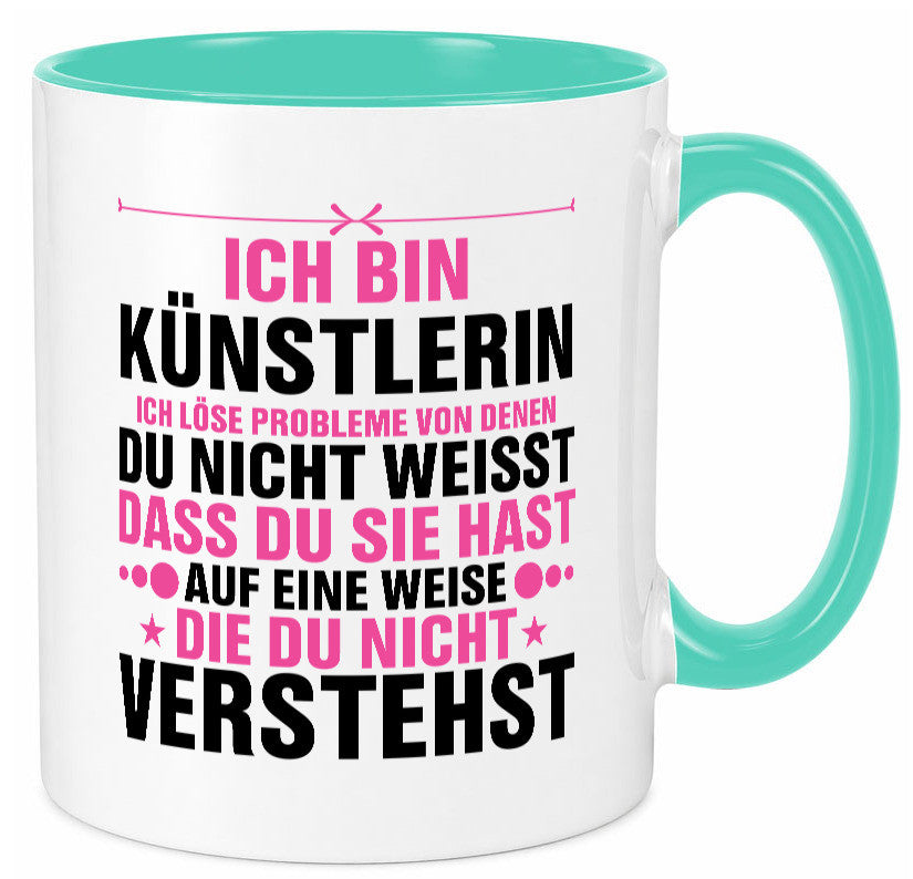 Löse Probleme: Künstlerin | Kunst v2 Geschenkidee Humor Tasse