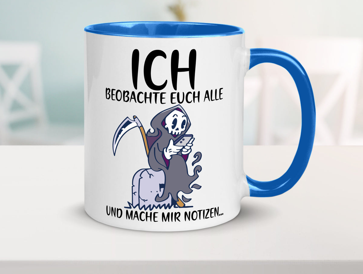 Ich beobachte euch | Sensenmann Sense Skelett Humor Geschenkidee Tasse
