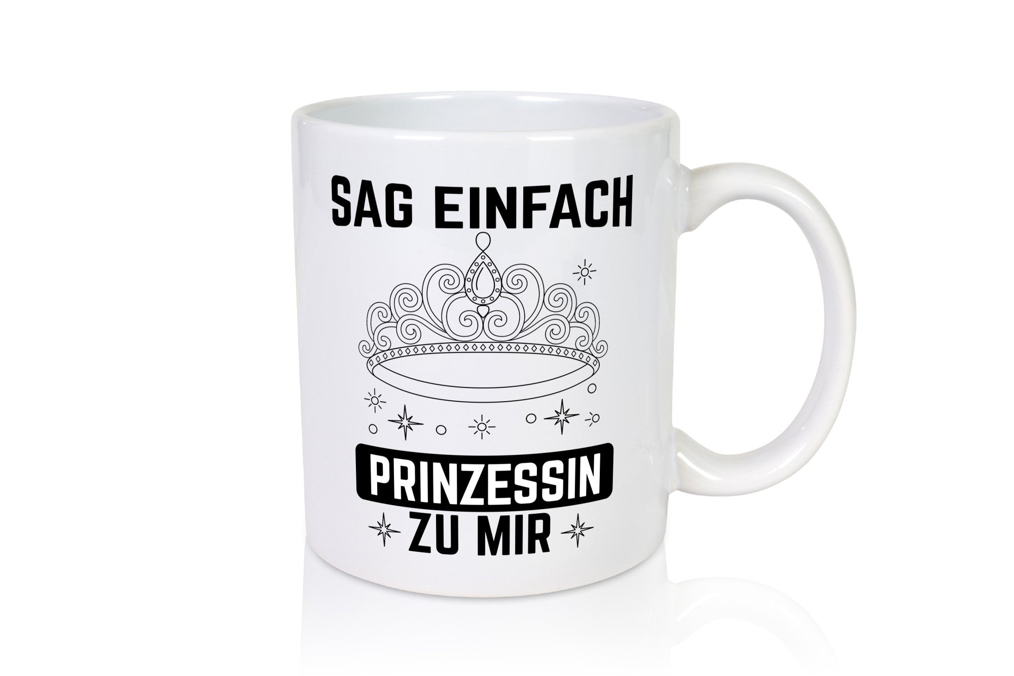 Sag einfach Prinzessin zu mir | Eure Meijestät Geschenkidee Humor Tasse