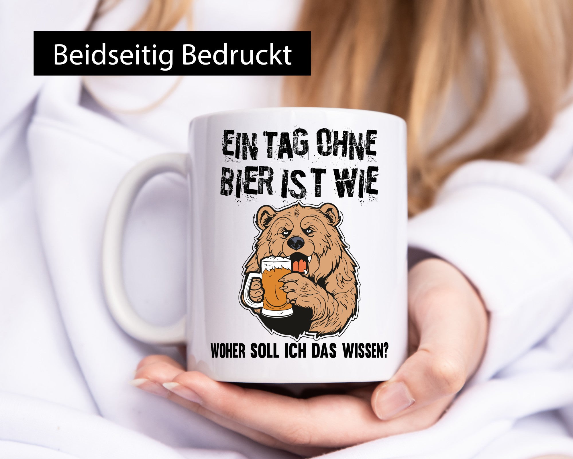 Ein Tag ohne bier ist wie woher soll ich das wissen | Geschenkidee Humor Tasse