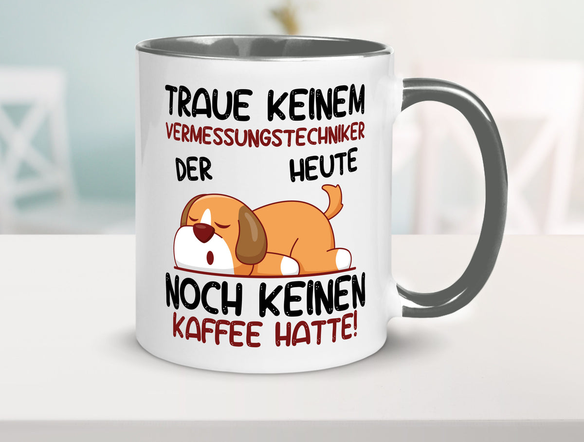 Traue keinem Vermessungstechniker | Techniker lustig Humor Geschenkidee Tasse