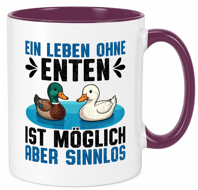 Ohne enten ist es Sinnlos | Entenzüchter Entenzucht v2 Geschenk Humor Tasse