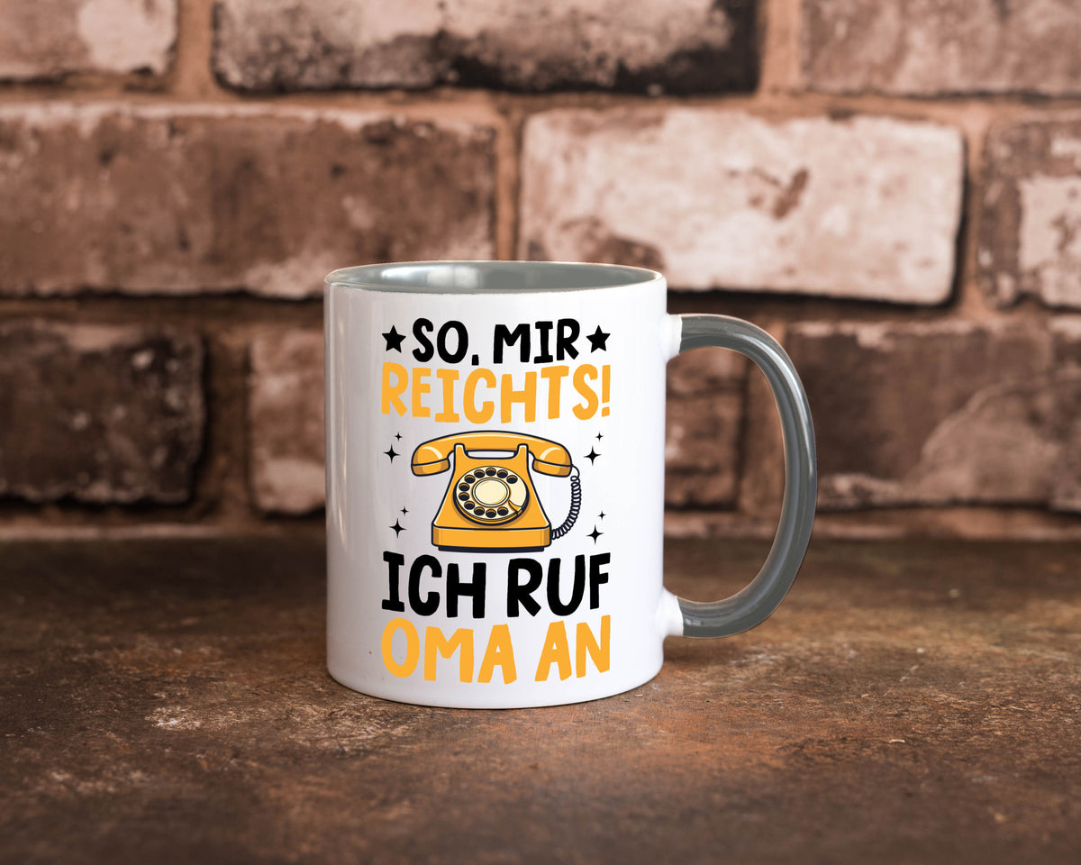 Mir reichts ich ruf oma an | Enkelkinder lustig Familie Geschenkidee Geschenk Tasse