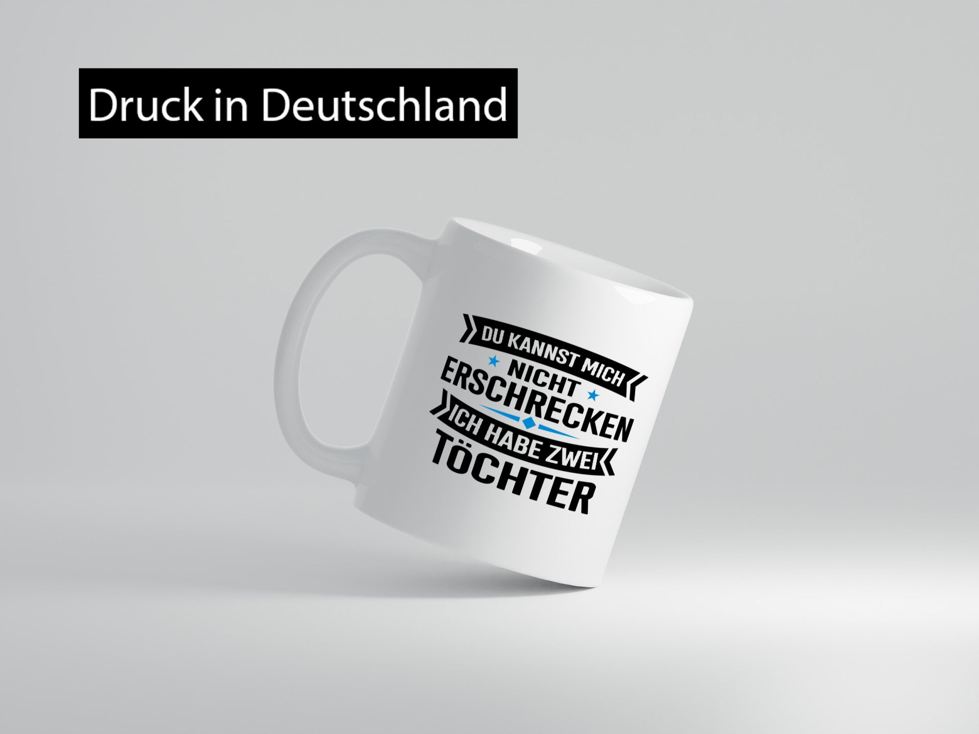 Ich habe 2 Töchter keiner kann mich erschrecken Humor Geschenkidee Tasse