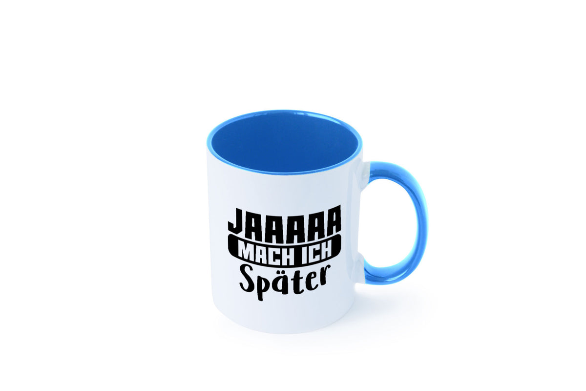 Mach ich später | Teenager lustiger Spruch Aufschieben Humor Geschenkidee Tasse