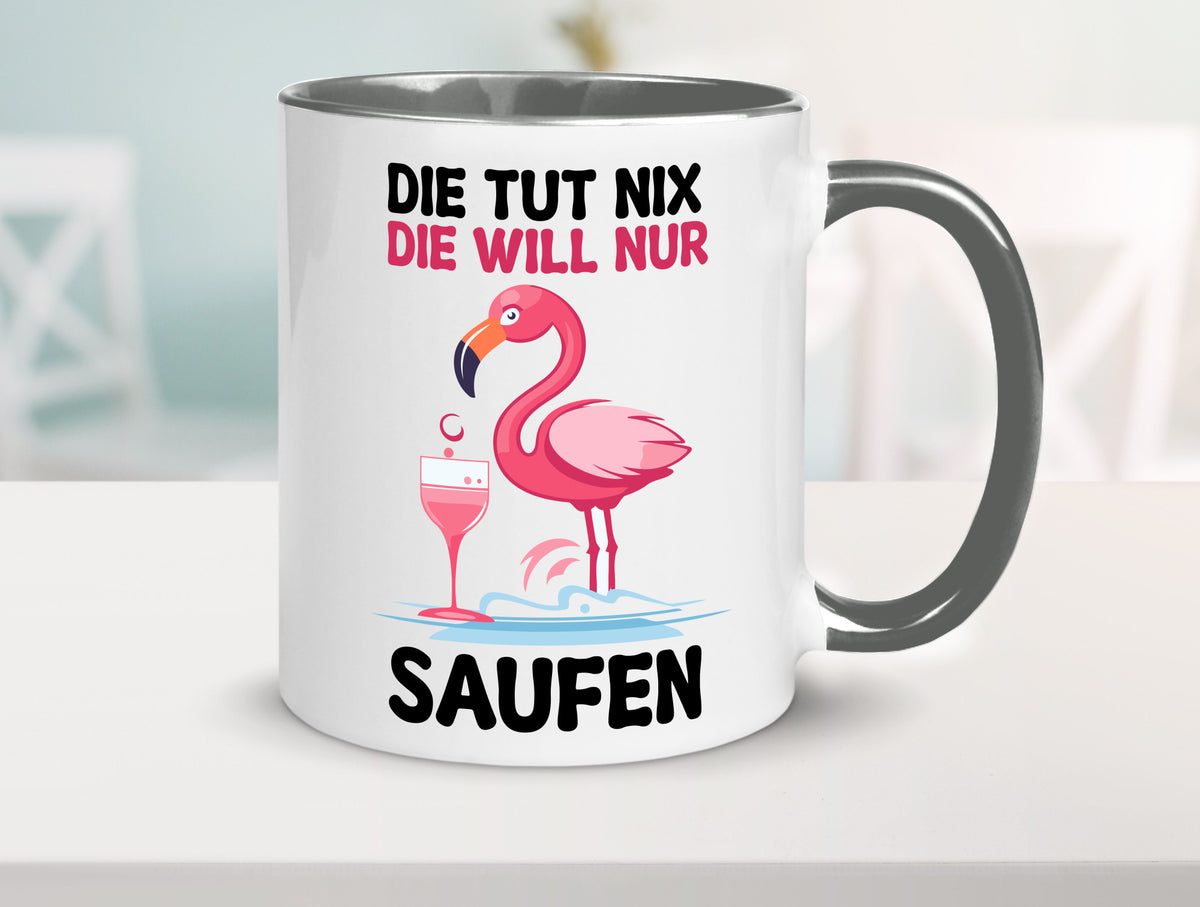 Die tut nix will nur Saufen | Flamingo Alkohol v2 Geschenk Humor Geschenkidee Tasse