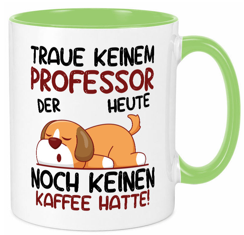 Traue keinem Professor | Uni Universität Geschenkidee Humor Tasse