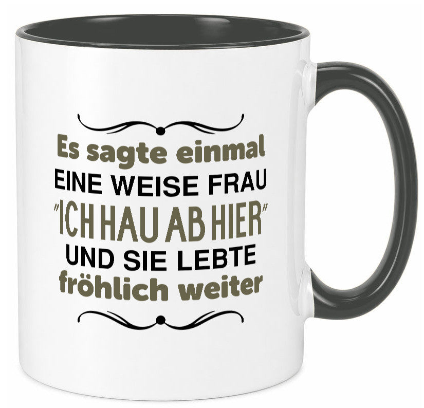Eine weise Frau sagte einmal | Trennung lustig Humor Geschenkidee Geschenk Tasse