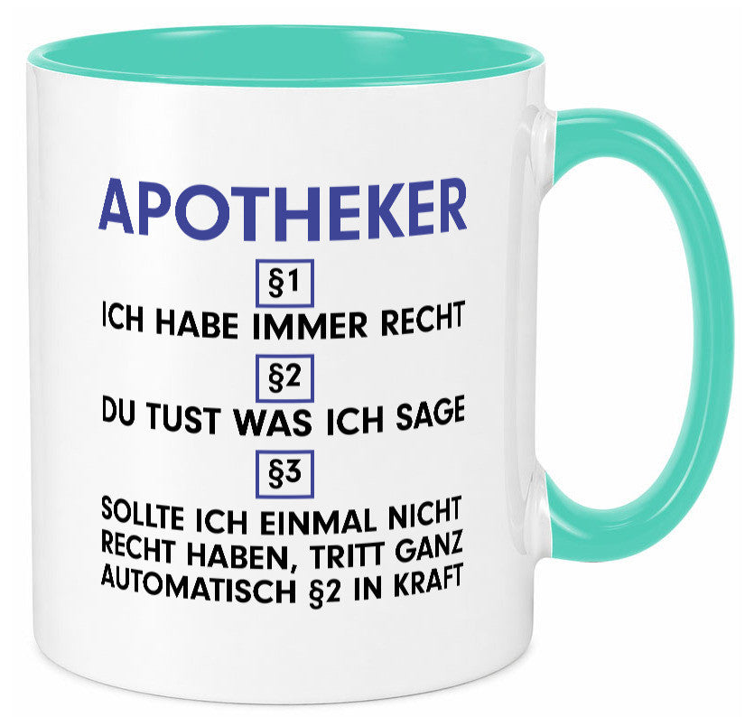 Ich habe immer Recht Apotheker | Apotheke Pharmazie v2 Geschenk Humor Tasse
