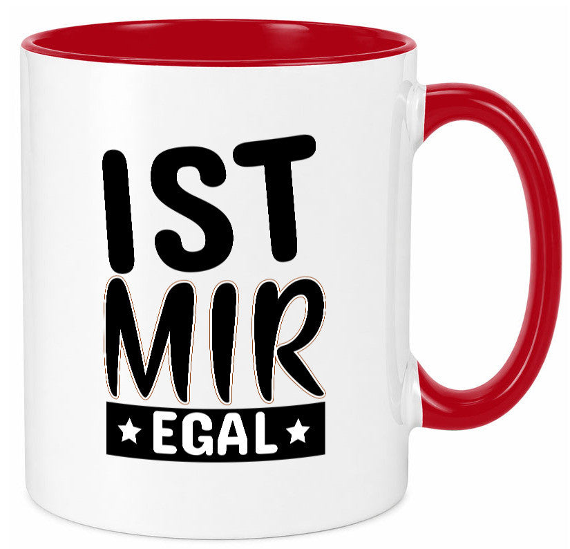 Ist mir egal Geschenkidee Humor Tasse