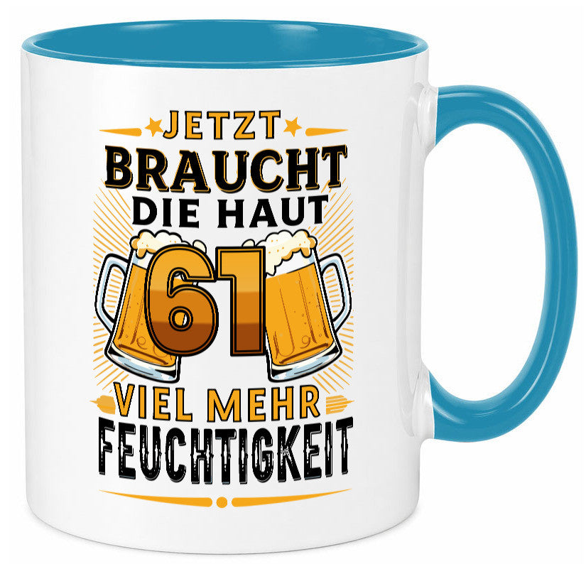 61 braucht die haut mehr Feuchtigkeit | 61. Geburtstag Geschenkidee Humor Tasse