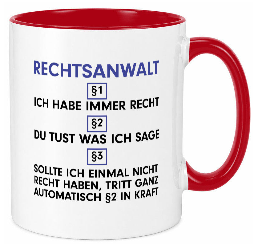 Ich habe immer Recht Rechtsanwalt | Anwalt Jurist Geschenk Humor Geschenkidee Tasse