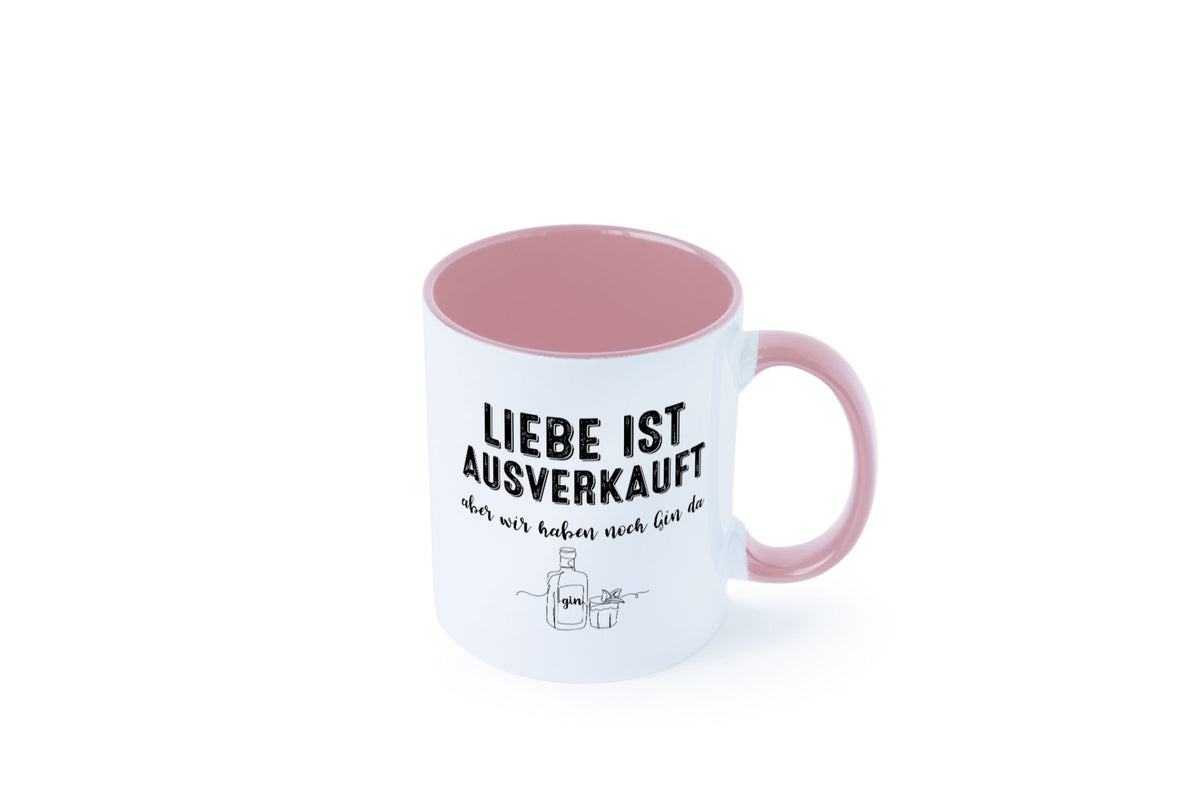 Liebe ist Ausverkauf, aber wir haben noch Gin da Humor Geschenkidee Tasse