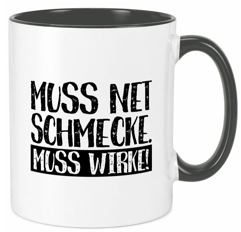 Muss net schmecken, wirken! | Medizin lustig Humor Geschenkidee Geschenk Tasse