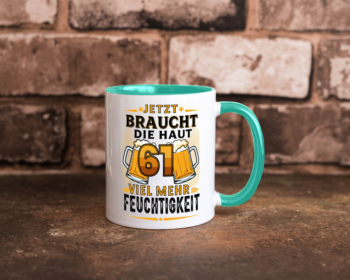 61 braucht die haut mehr Feuchtigkeit | 61. Geburtstag Geschenkidee Humor Tasse