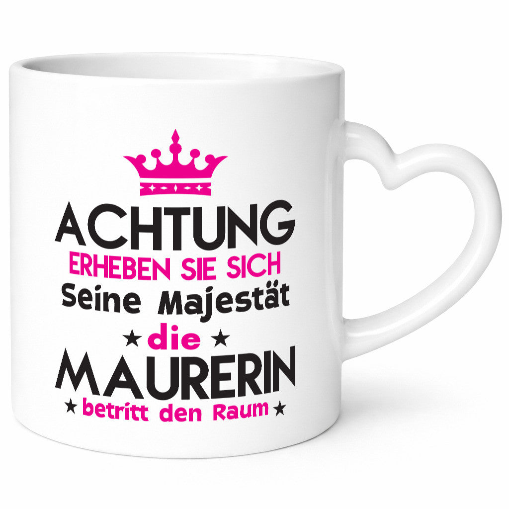 Seine Majestät Maurerin Geschenkidee Humor Tasse