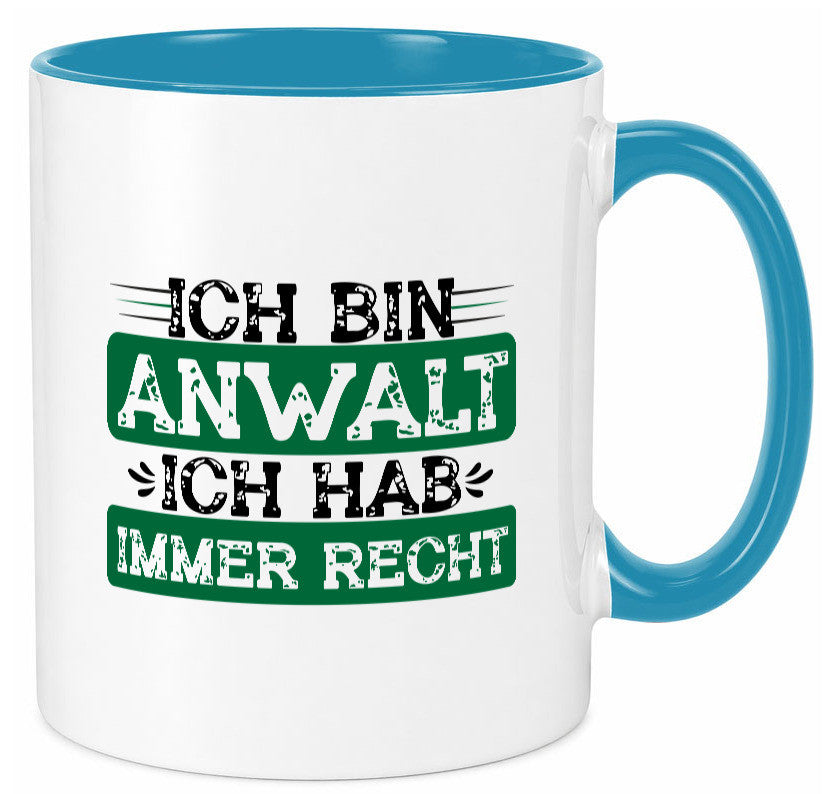 Ich bin Anwalt habe immer Recht | Jura Humor Geschenkidee Tasse