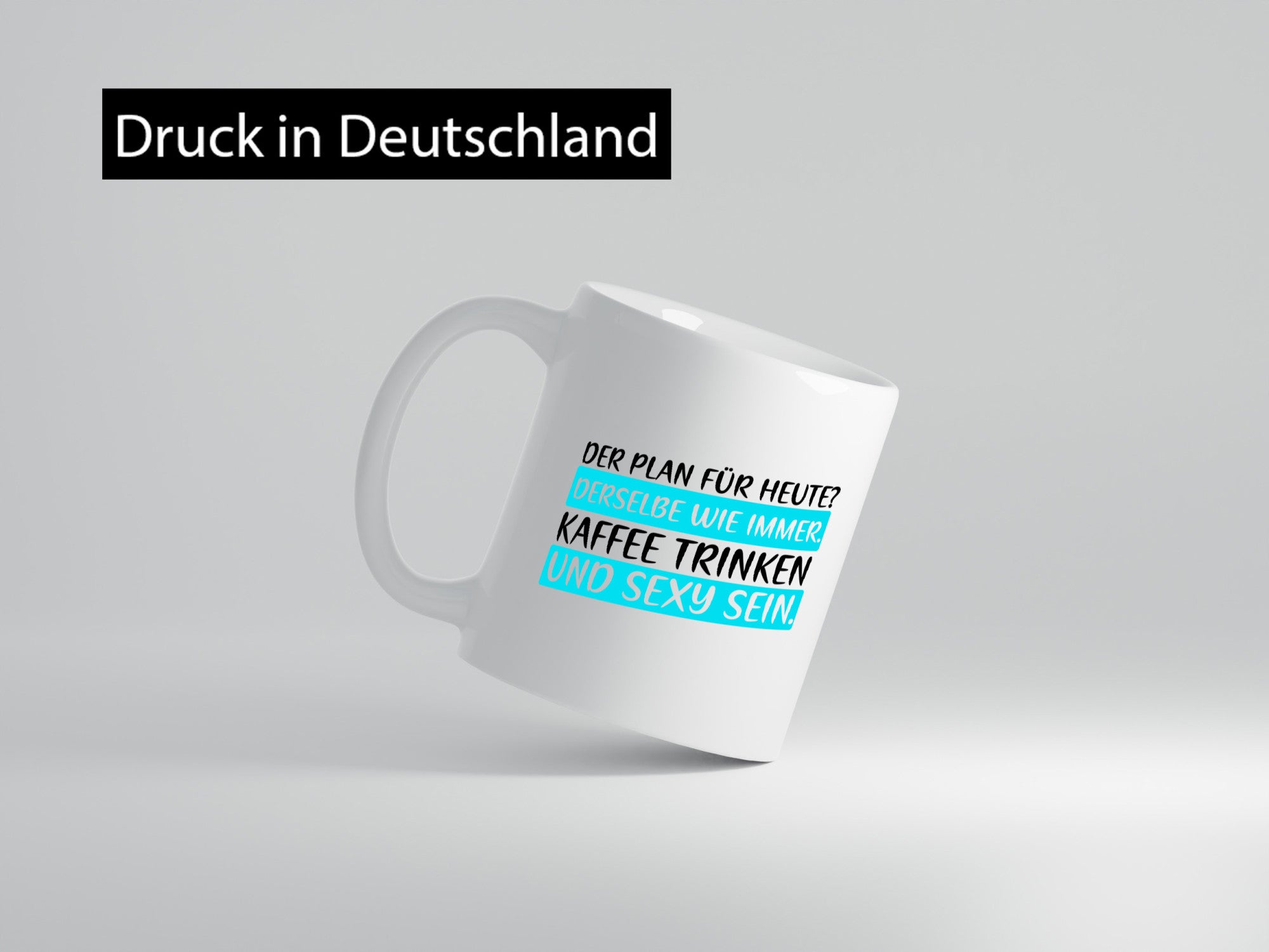 Plan für heute | Kaffee trinken Sexy sein kesser Spruch Humor Geschenkidee Tasse