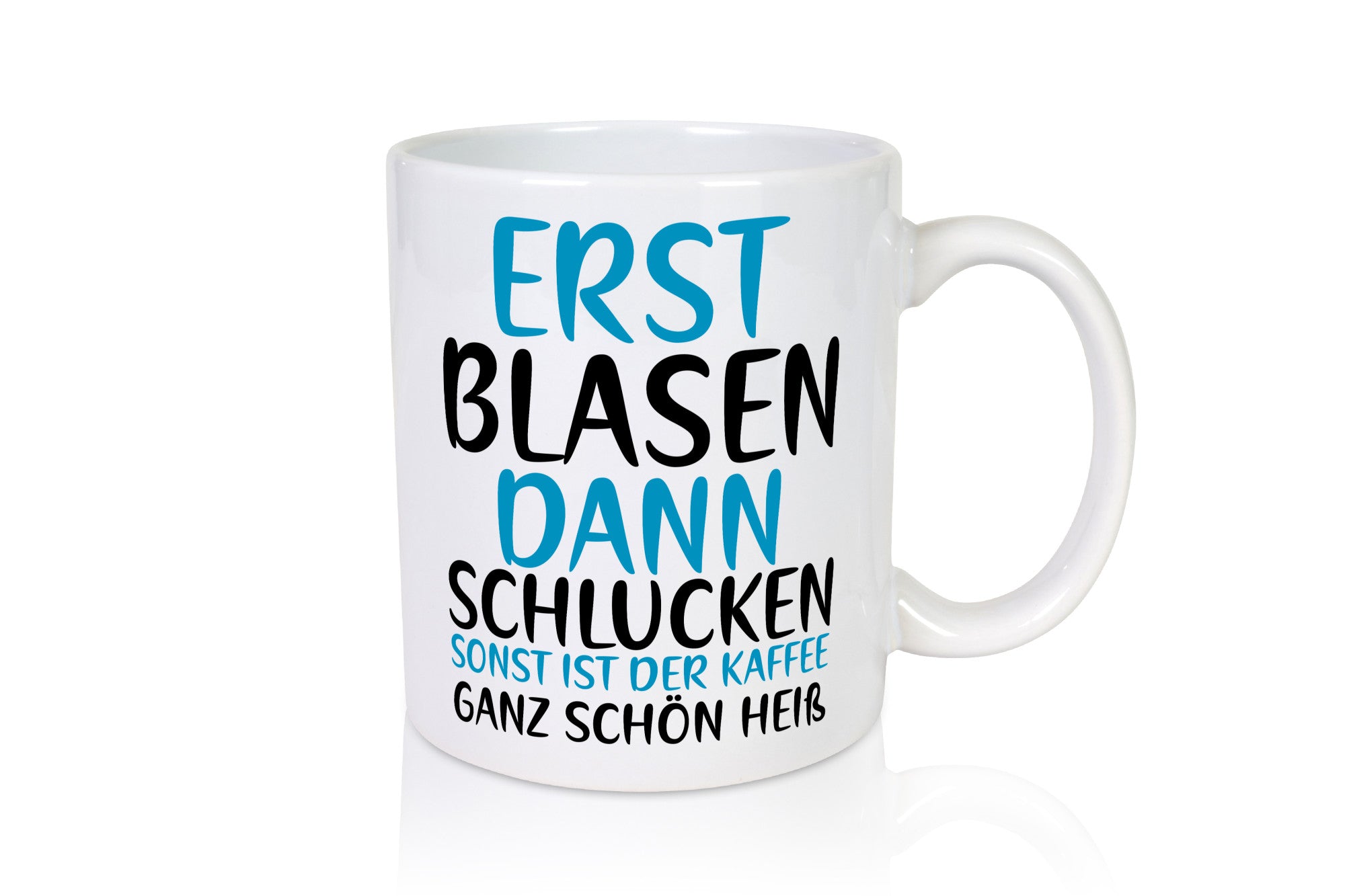 Erst Blasen dann Schlucken | kecker Spruch Lippenstift Geschenkidee Humor Tasse