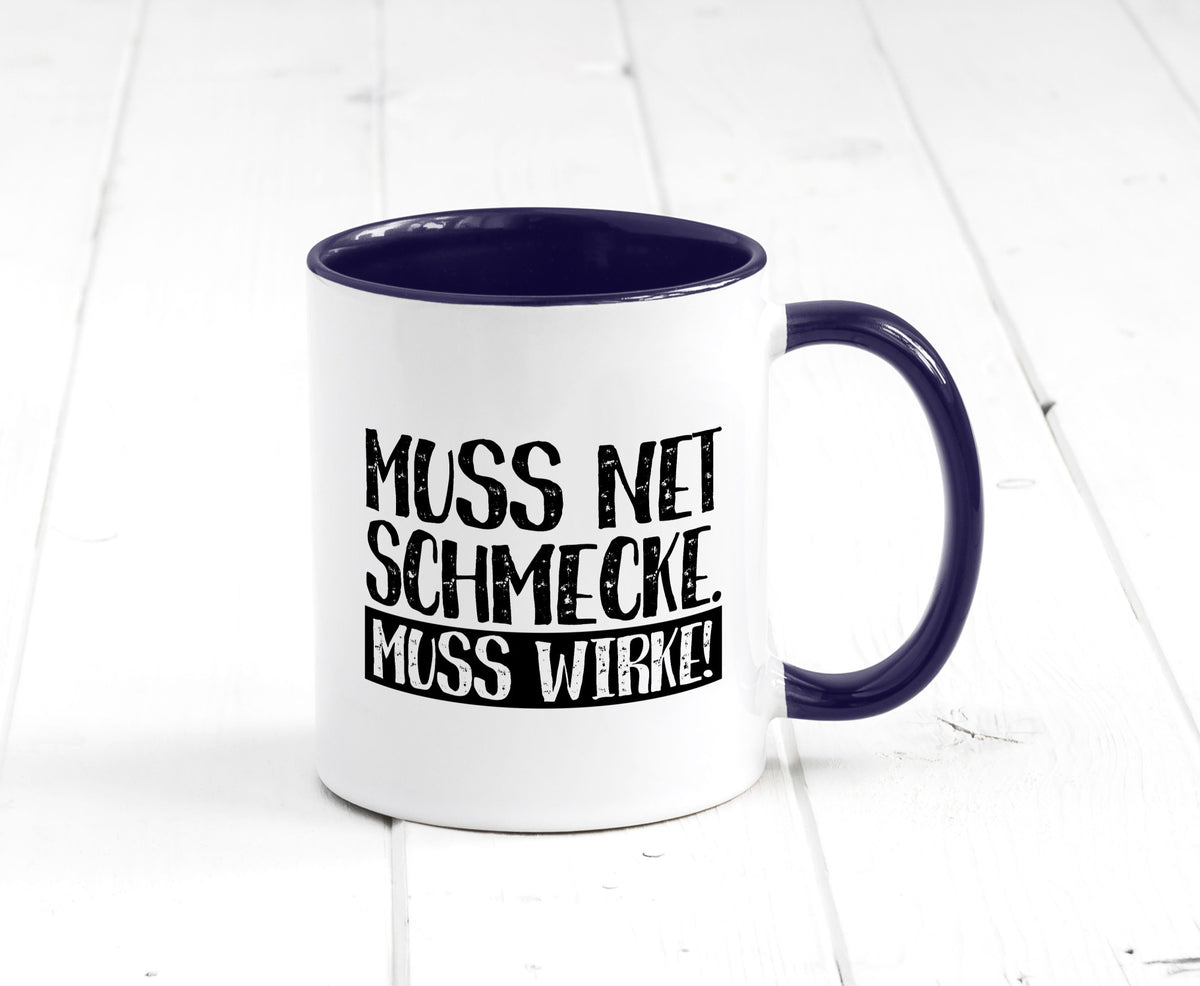 Muss net schmecken, wirken! | Medizin lustig Humor Geschenkidee Geschenk Tasse