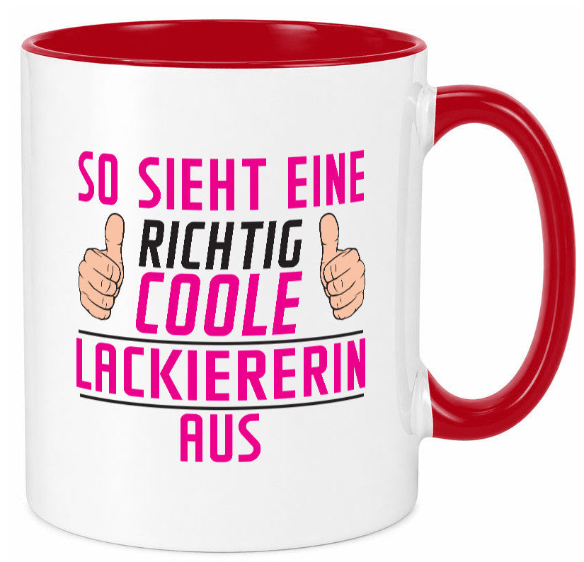 Richtig Coole Lackiererin | lackieren Geschenkidee Humor Tasse