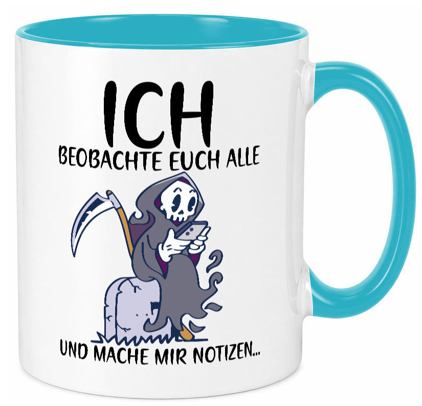 Ich beobachte euch | Sensenmann Sense Skelett Humor Geschenkidee Tasse