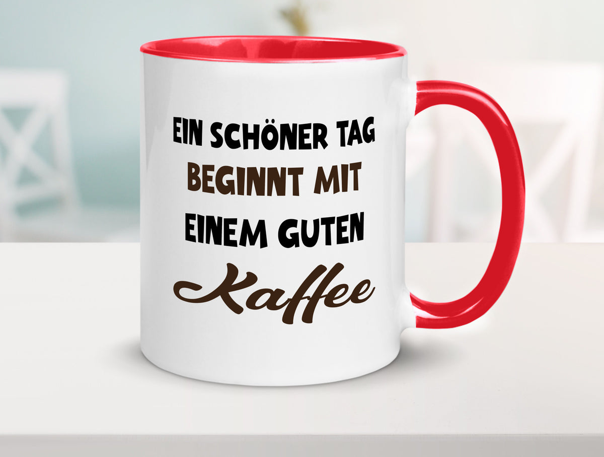 Ein Schöner Tag beginnt mit einem guten Kaffee Geschenk Humor Geschenkidee Tasse