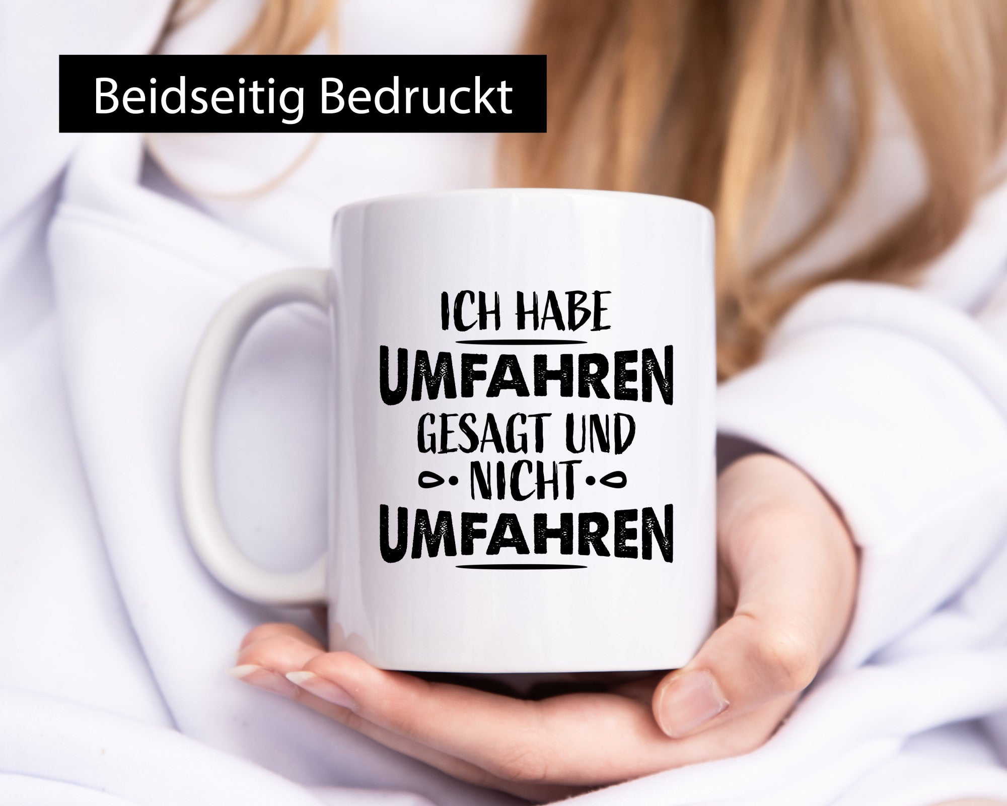 Ich habe umfahren gesagt Geschenk Humor Geschenkidee lustiger Spruch Tasse