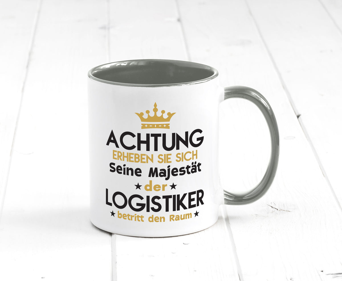Seine Majestät Logistiker | Beruf Logistik lustiger Spruch Geschenk Arbeit Tasse