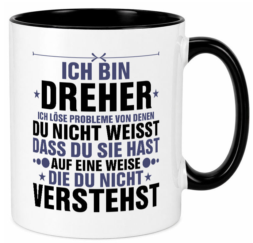 Löse Probleme: Dreher | Fräser lustiger Spruch Geschenk Humor Geschenkidee Tasse