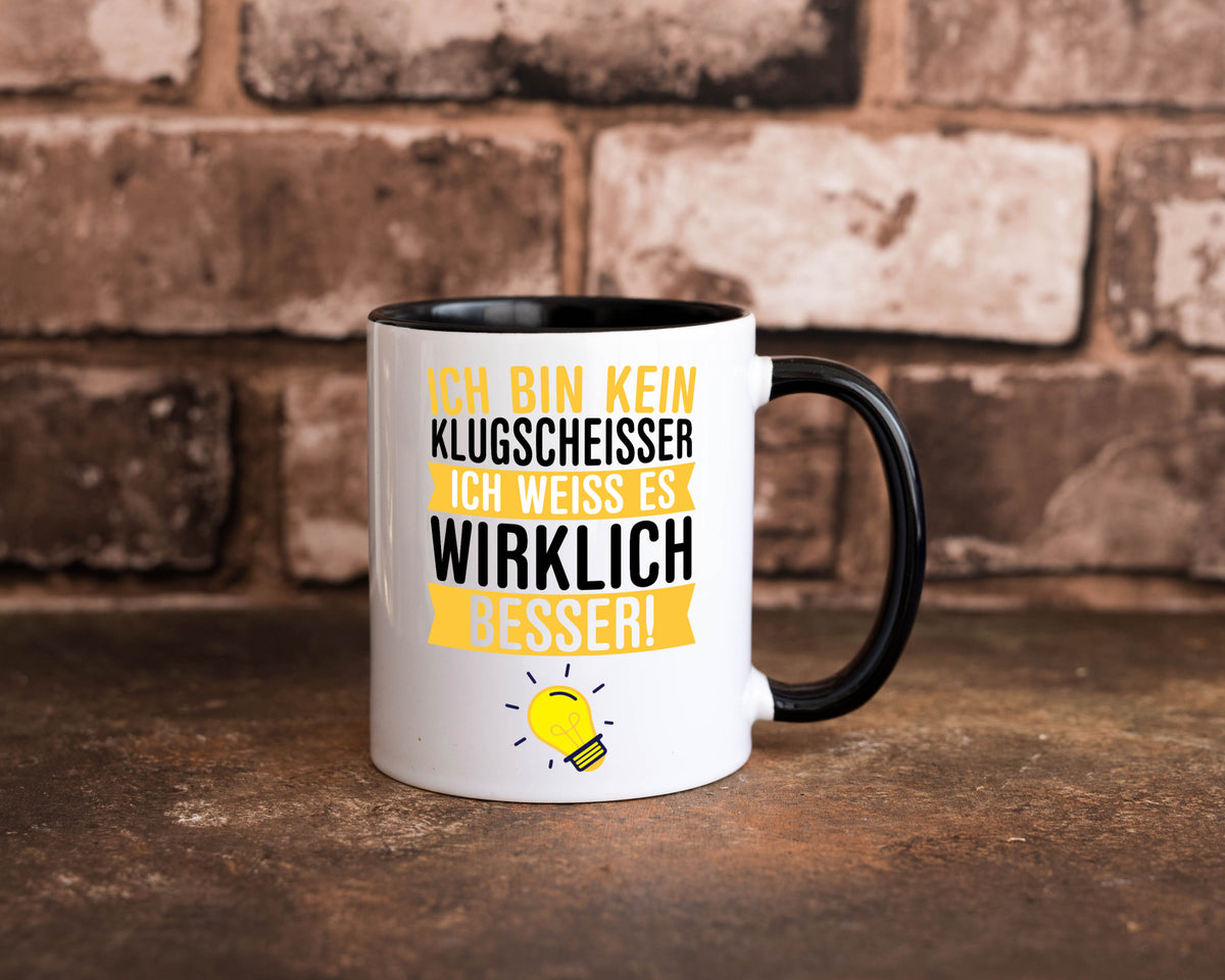 Ich bin kein Klugscheißer | Schlaumeier Besserwisser lustig Humor Geschenkidee Tasse