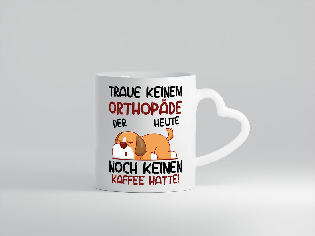 Traue keinem Orthopäde | Orthopädie Geschenkidee Humor Tasse