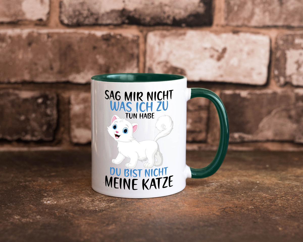 Sag mir nicht was ich zu tun habe | meine Katze Geschenk Tierliebhaber Humor Tasse