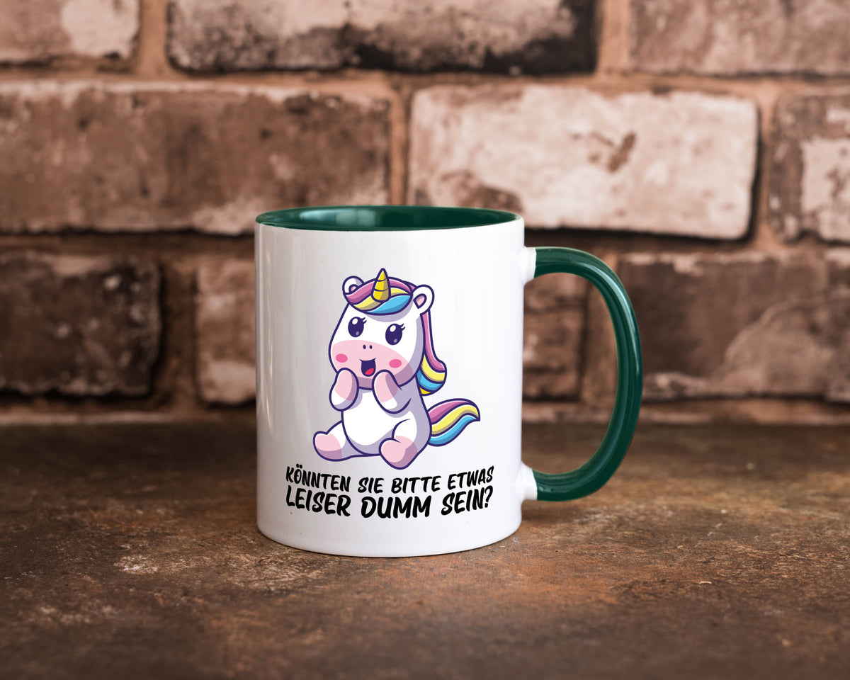 Bitte etwas leiser dumm sein | Dummheit süßes Einhorn Geschenk Humor Tasse