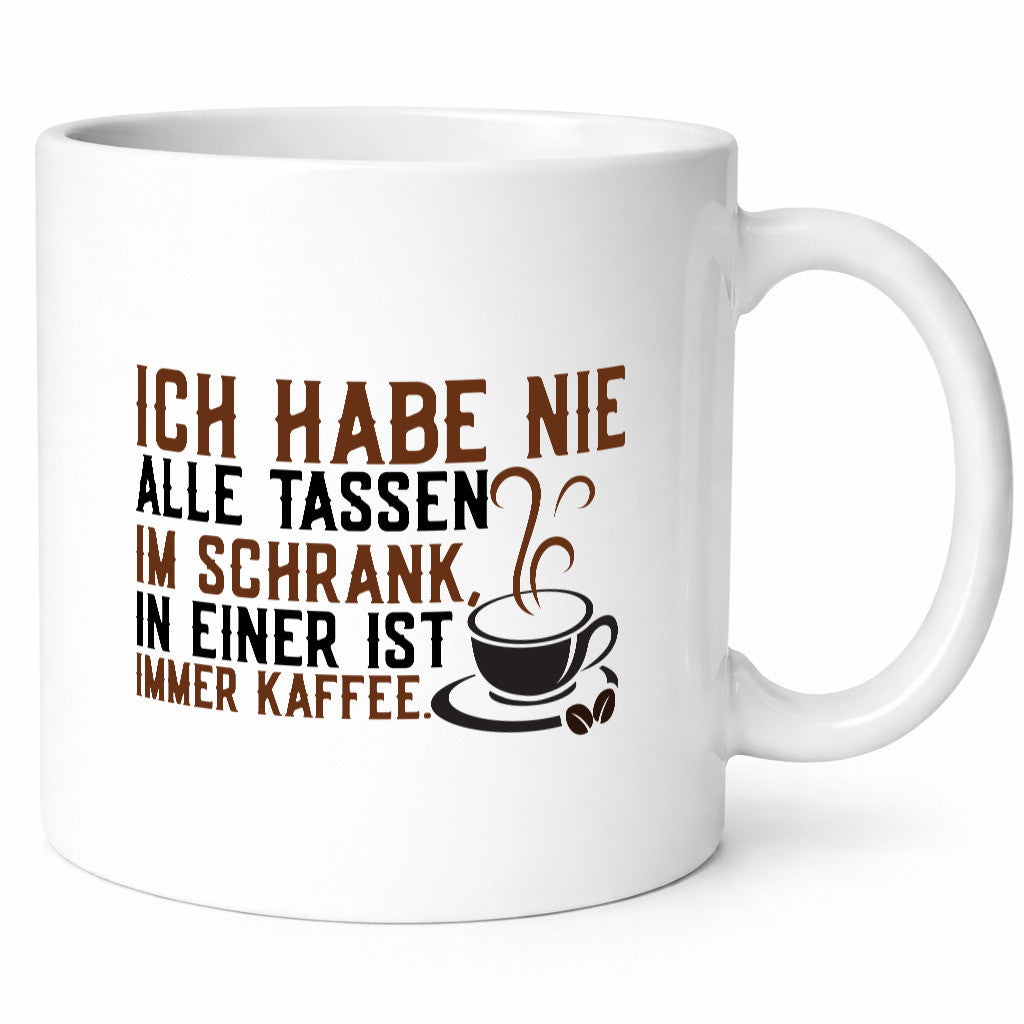 Alle Tassen im Schrank | Kaffee Kaffeeliebhaber Genuss Geschenk Humor