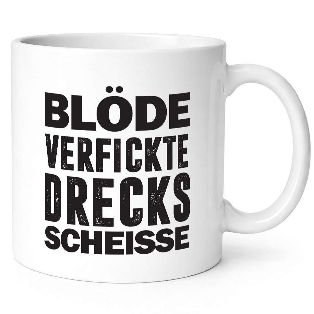 Blöde verfickte Drecksscheisse | Statement Tasse lustiger Spruch Geschenk Humor